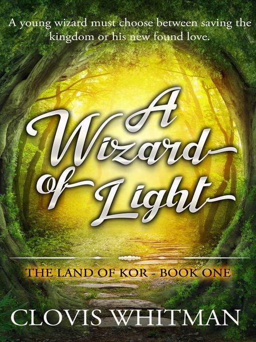 Title details for A Wizard of Light by Clovis Whitman - Available